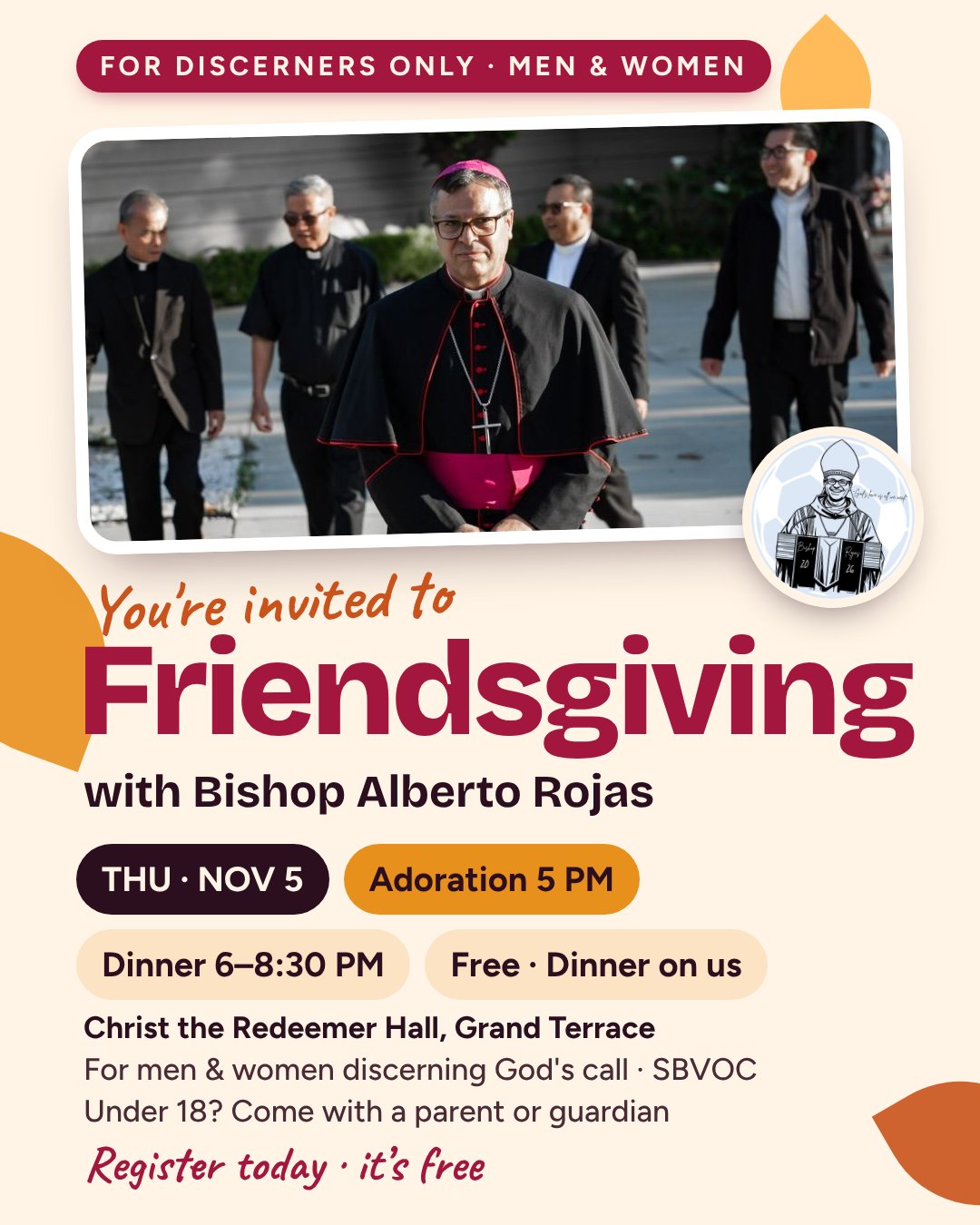 Friendsgiving with Bishop Alberto Rojas flyer: Thursday, November 5. Adoration at 5 PM, dinner 6 to 8:30 PM, Christ the Redeemer Hall, Grand Terrace. For discerners only, men and women.